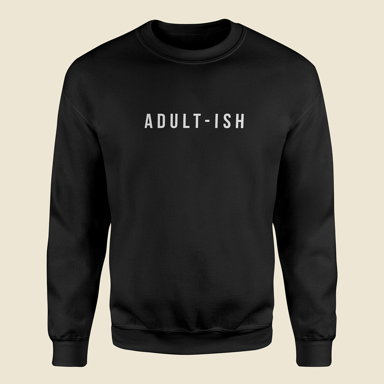 Adult-ish Black Sweatshirt