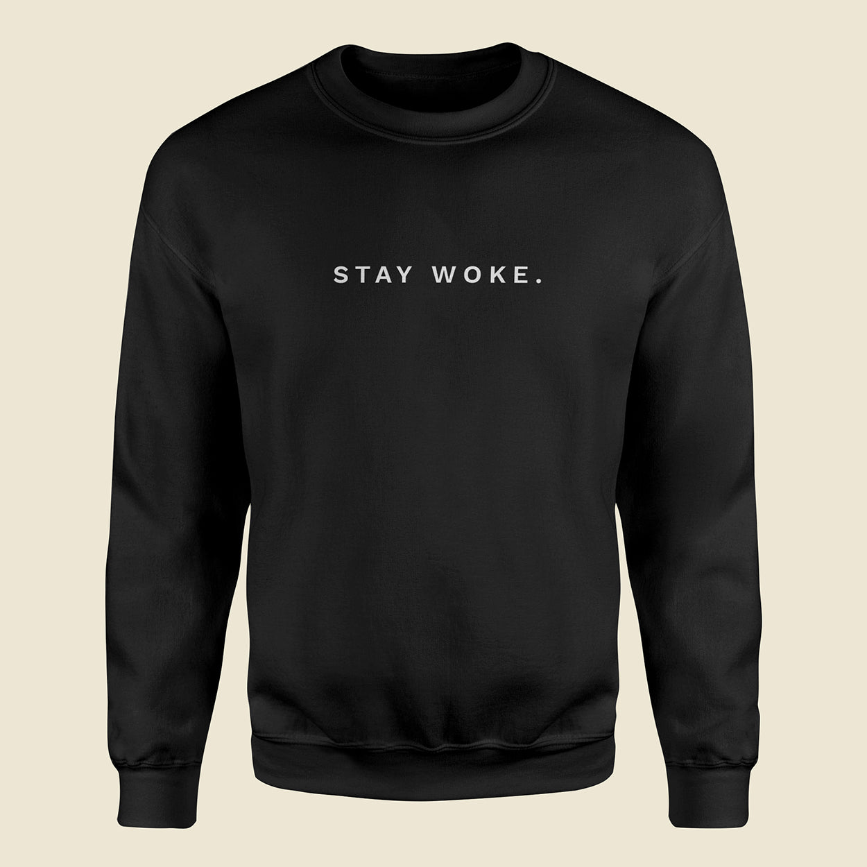 Stay Woke Black Sweatshirt